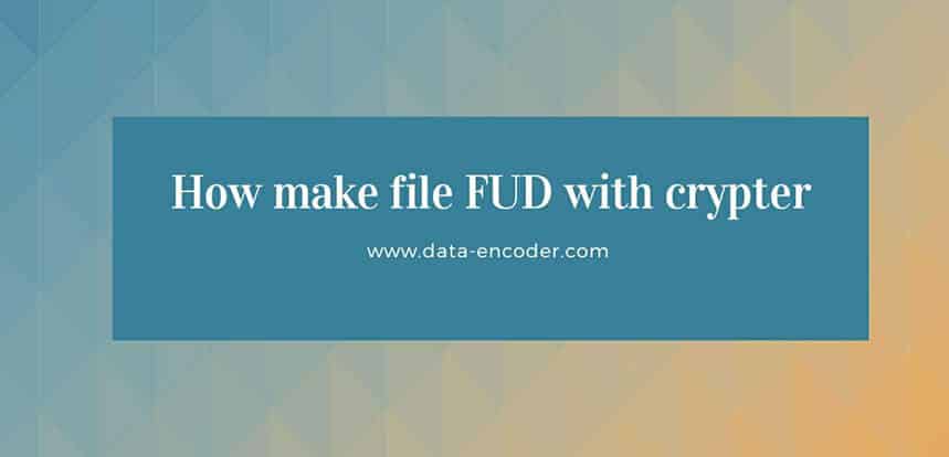 How make file FUD with crypter