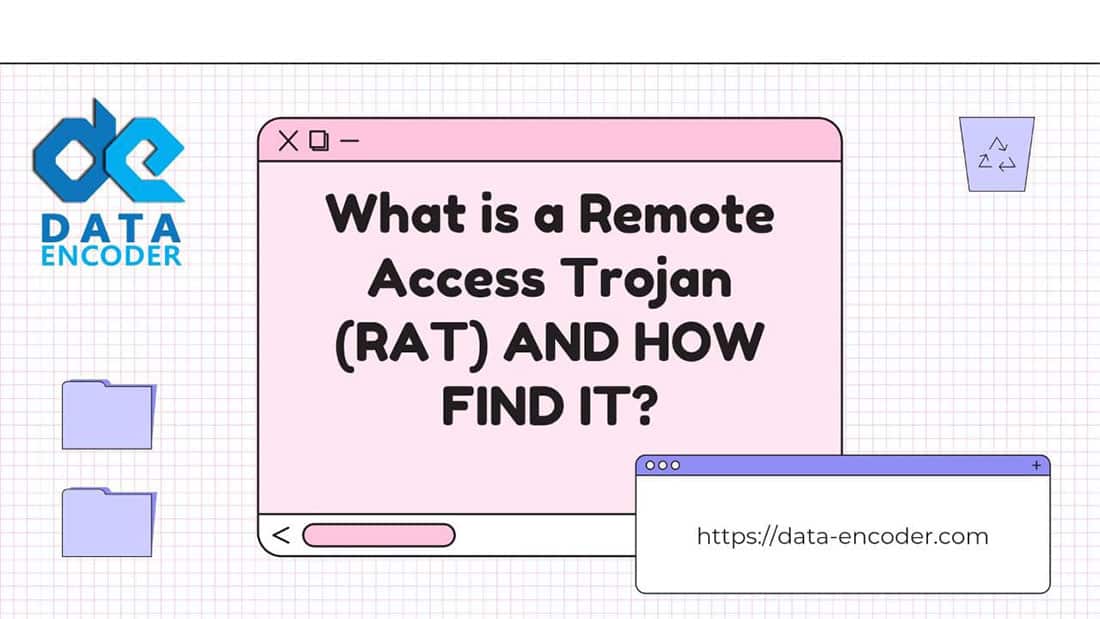 What Is a RAT (Remote Access Trojan) and How to find it?