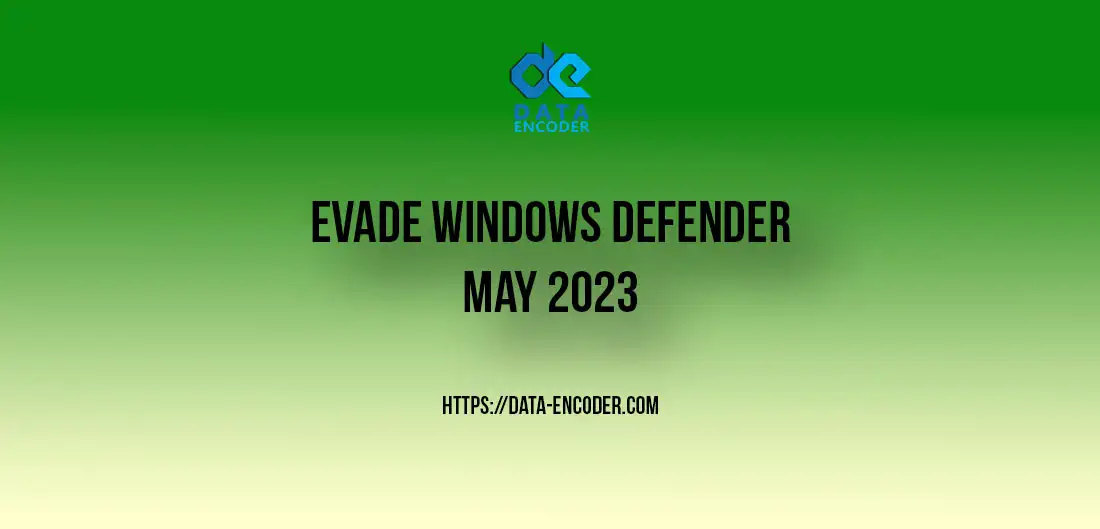 Evade Windows Defender May 2023 Video