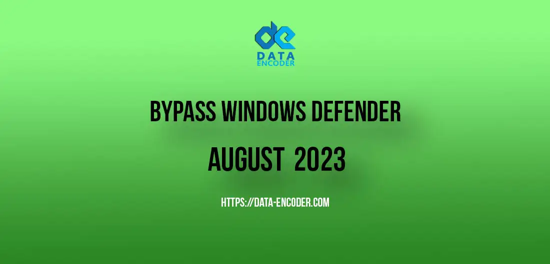 Bypass Windows Defender August 2023