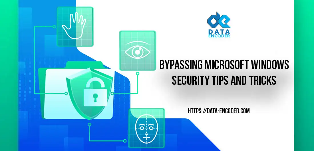 Bypassing Microsoft Windows Security tips and tricks
